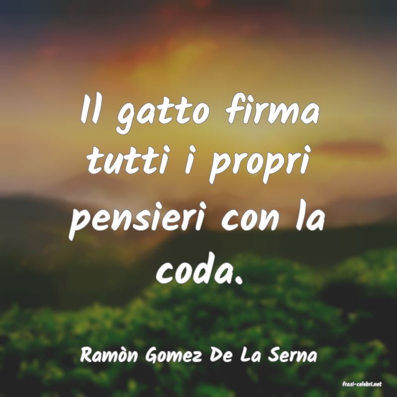 frasi di Ramn Gomez De La Serna