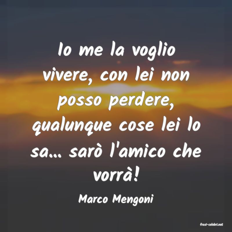 frasi di  Marco Mengoni
