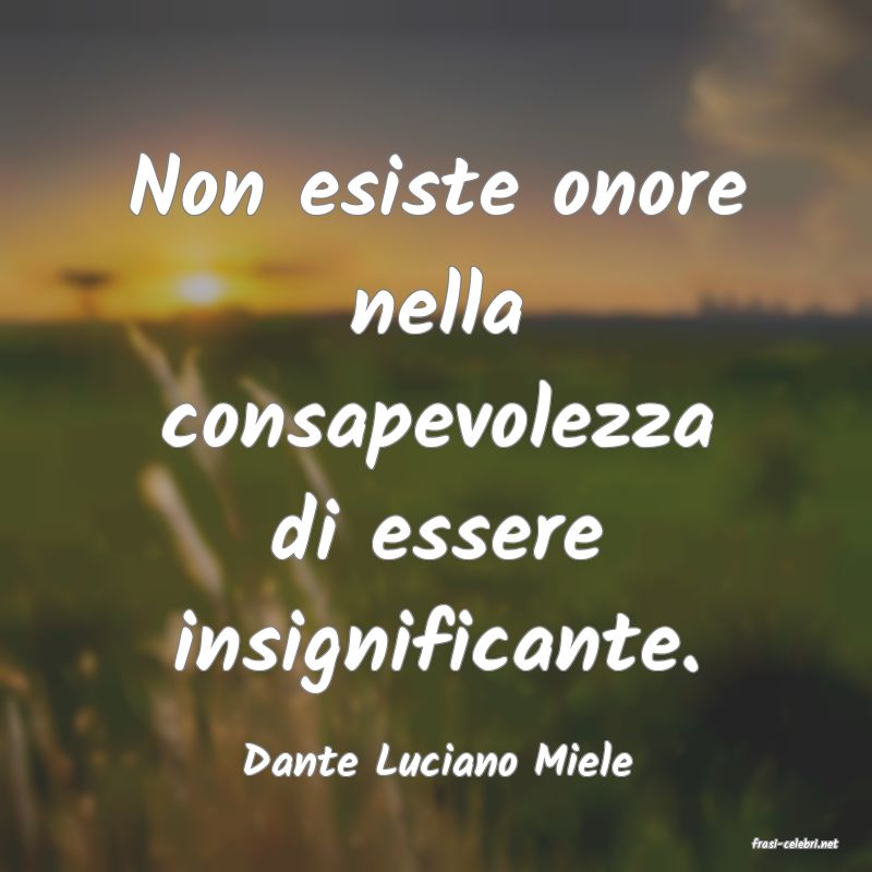 frasi di  Dante Luciano Miele
