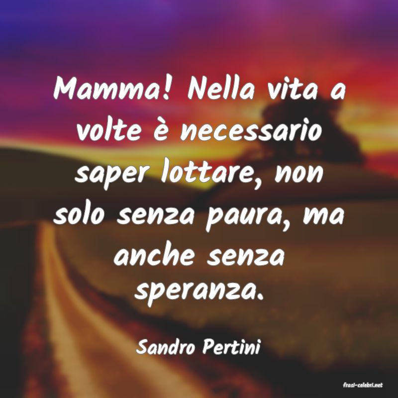 frasi di  Sandro Pertini
