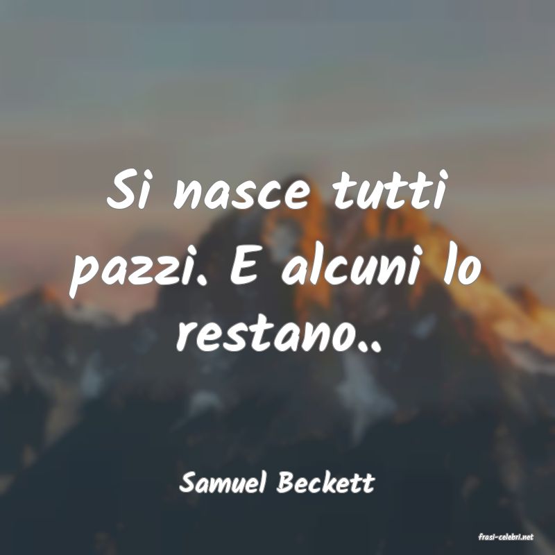 frasi di  Samuel Beckett
