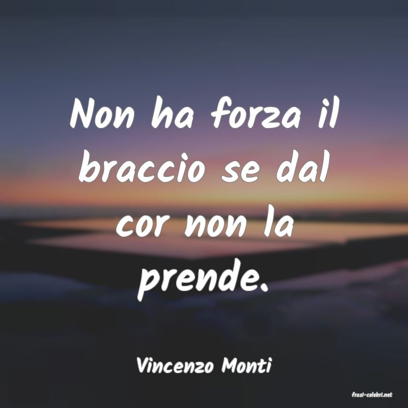 frasi di Vincenzo Monti