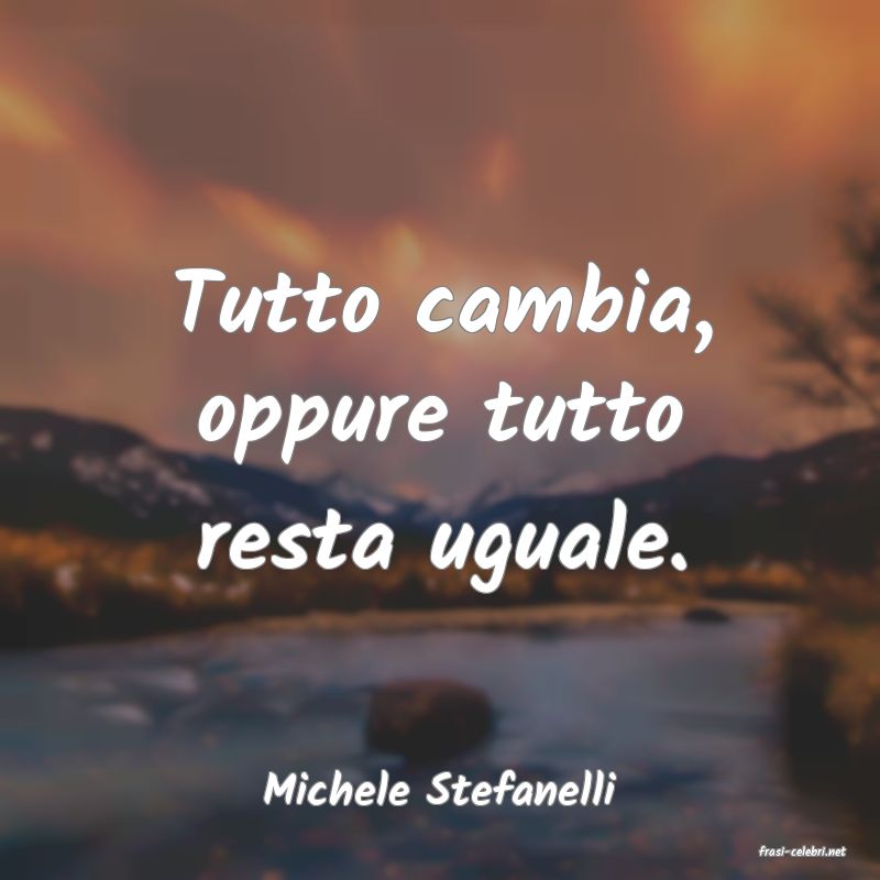frasi di Michele Stefanelli