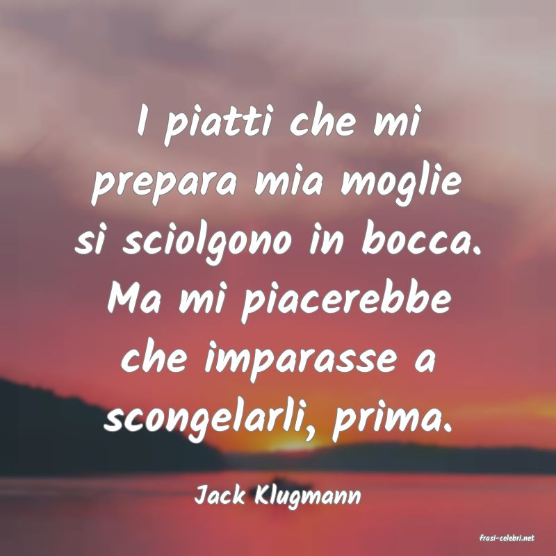 frasi di Jack Klugmann