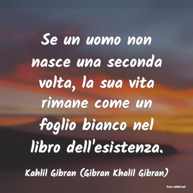 frasi di Kahlil Gibran (Gibran Khalil Gibran)