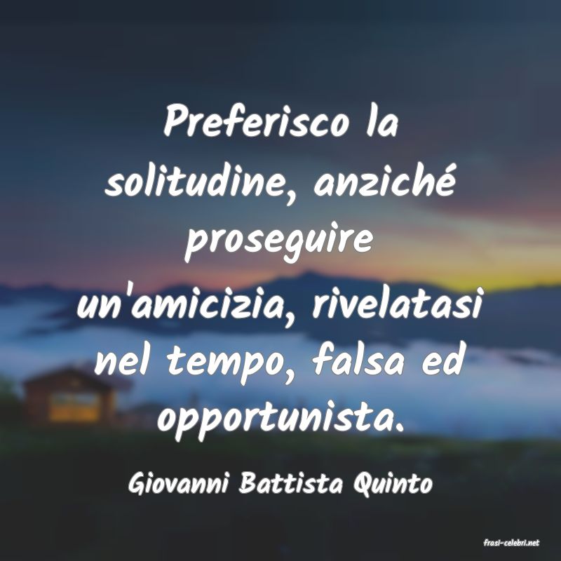 frasi di  Giovanni Battista Quinto
