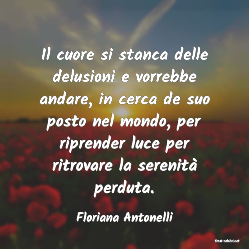 frasi di  Floriana Antonelli
