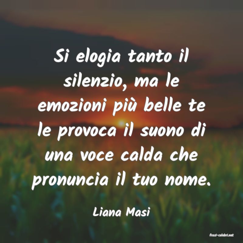 frasi di  Liana Masi
