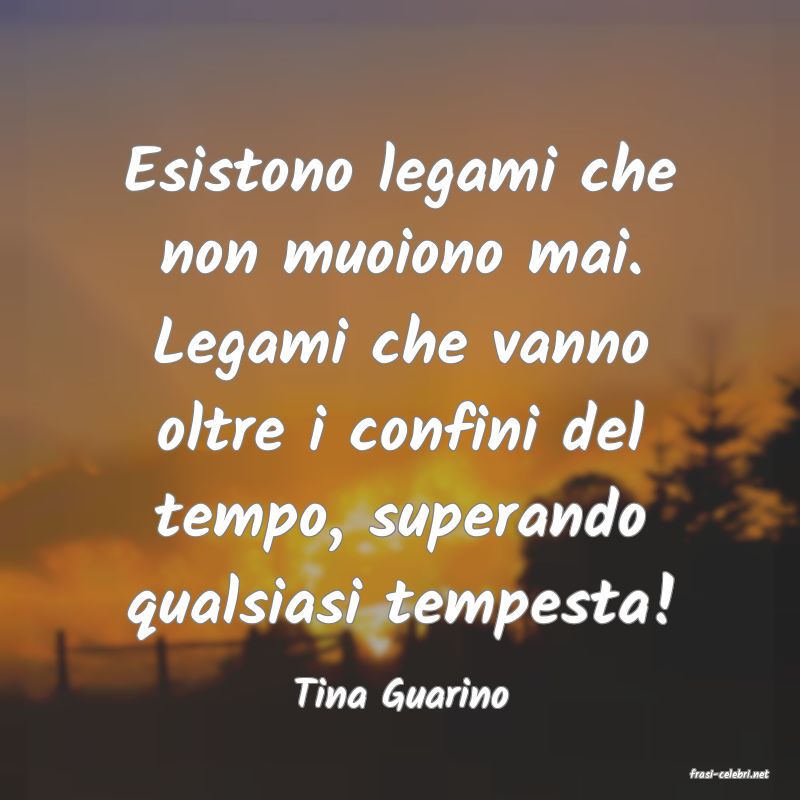frasi di  Tina Guarino
