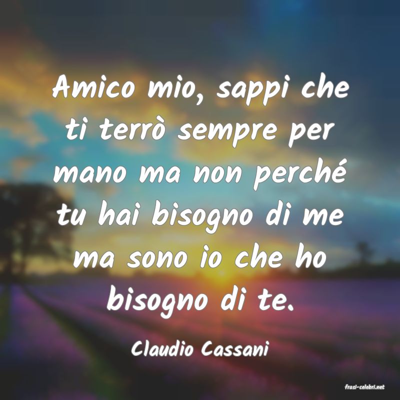 frasi di  Claudio Cassani
