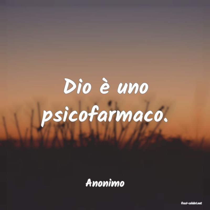 frasi di  Anonimo
