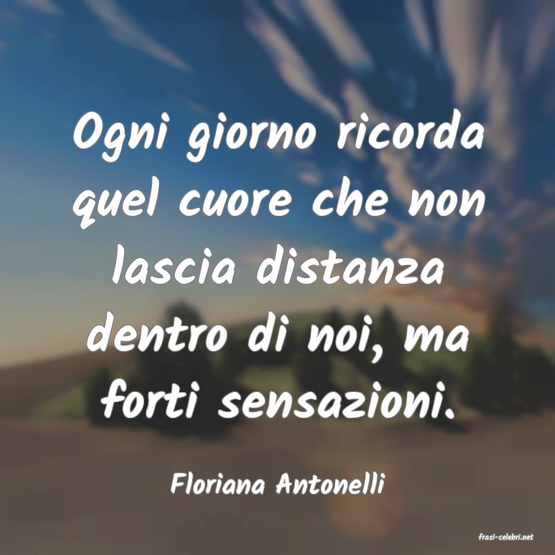 frasi di  Floriana Antonelli
