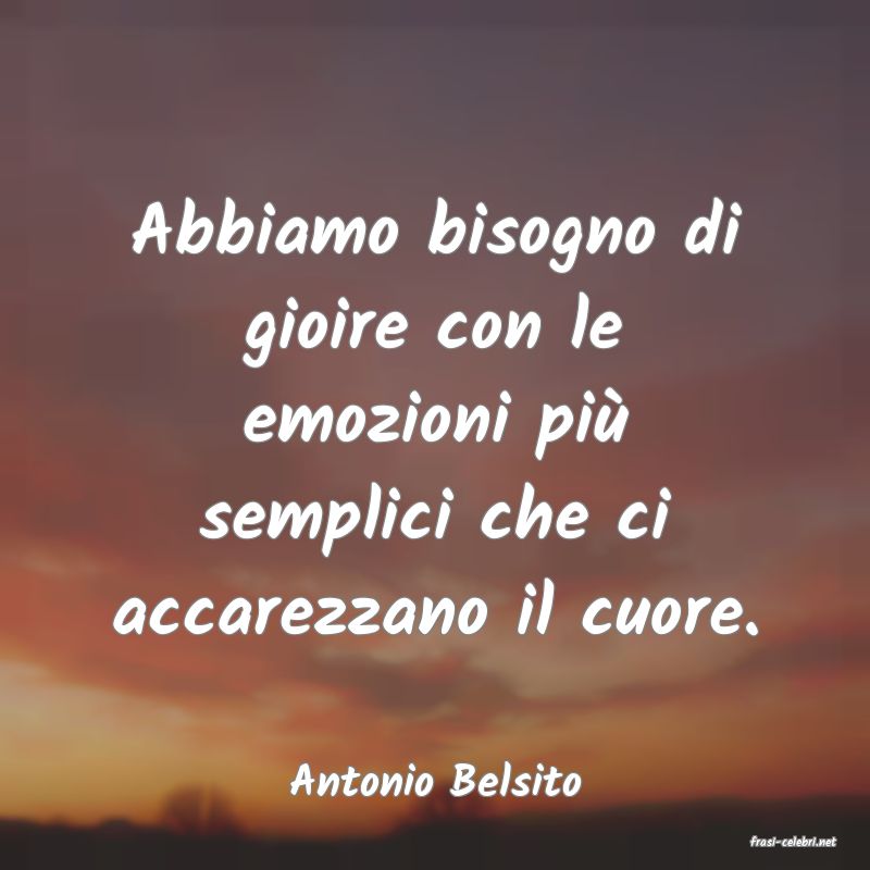 frasi di Antonio Belsito