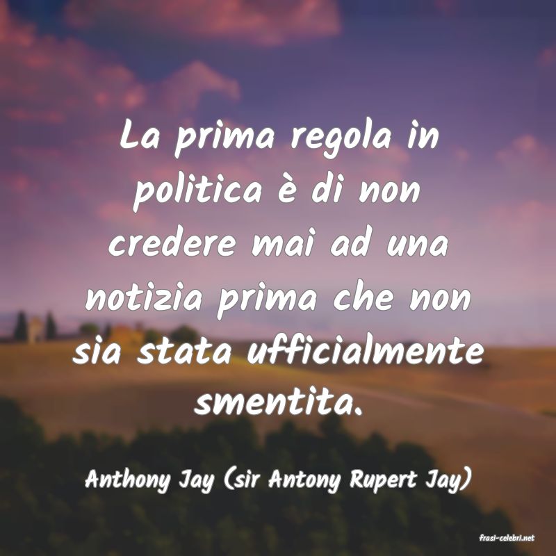frasi di  Anthony Jay (sir Antony Rupert Jay)
