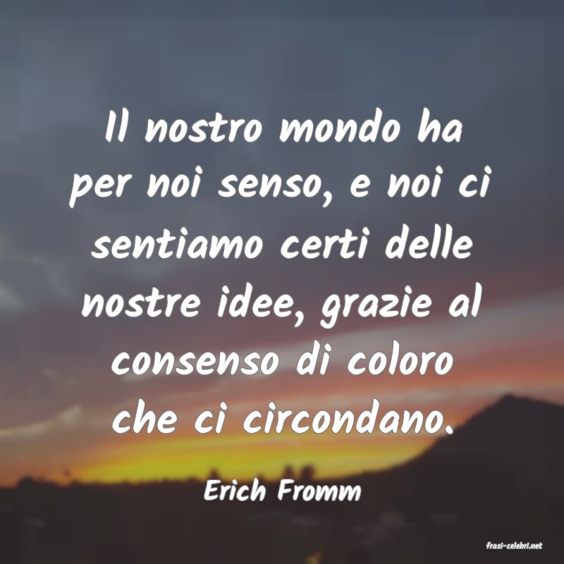 frasi di  Erich Fromm
