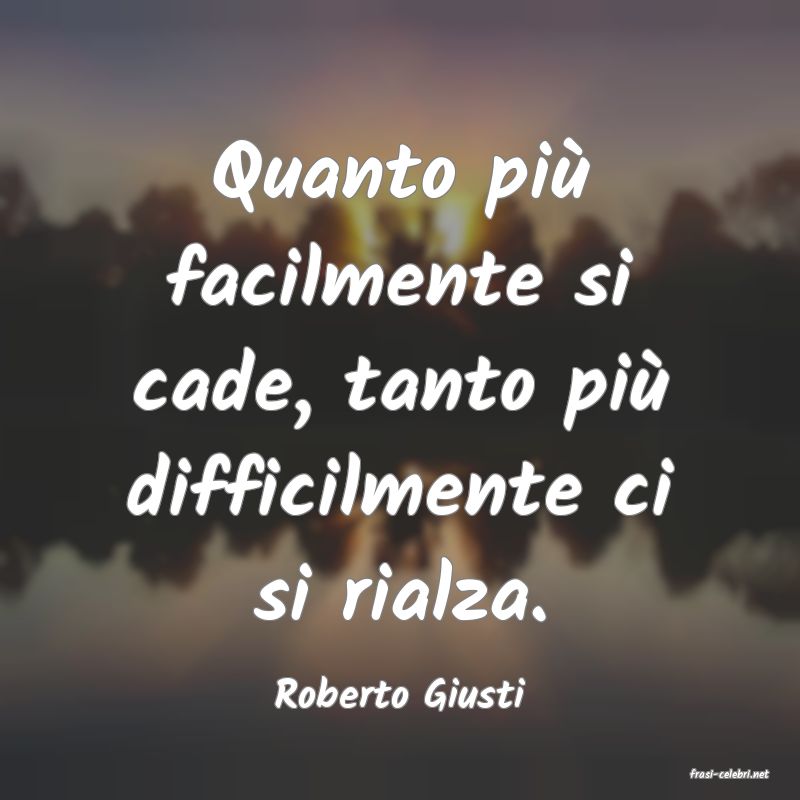 frasi di  Roberto Giusti
