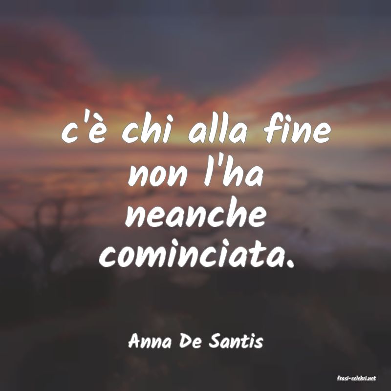 frasi di  Anna De Santis
