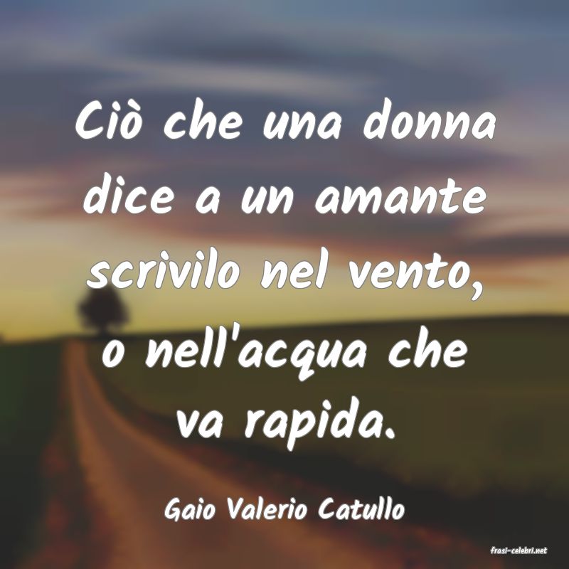 frasi di Gaio Valerio Catullo