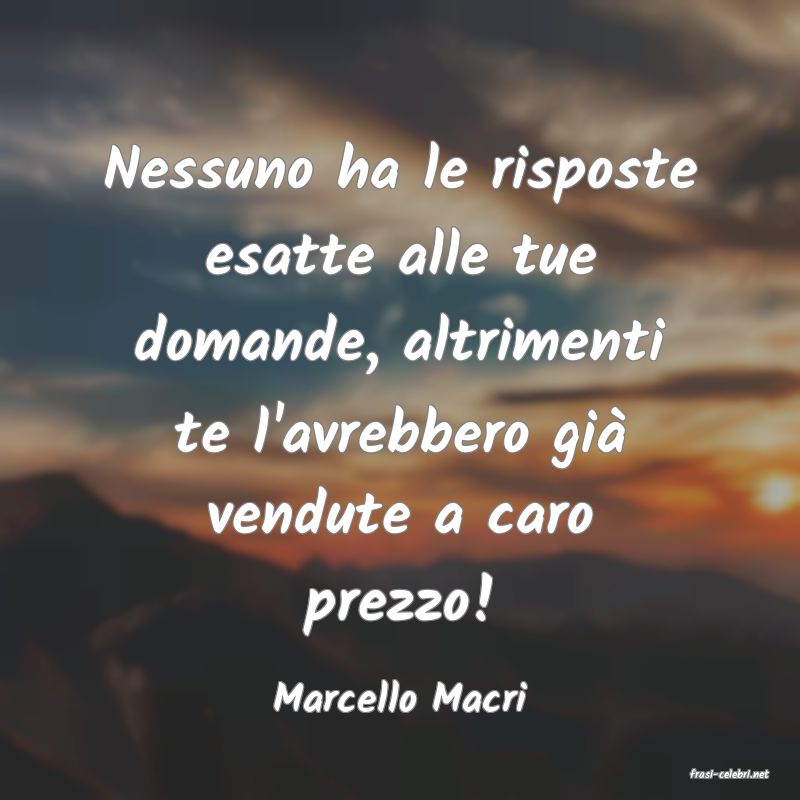 frasi di  Marcello Macri
