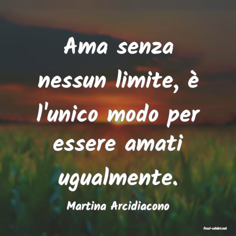 frasi di  Martina Arcidiacono

