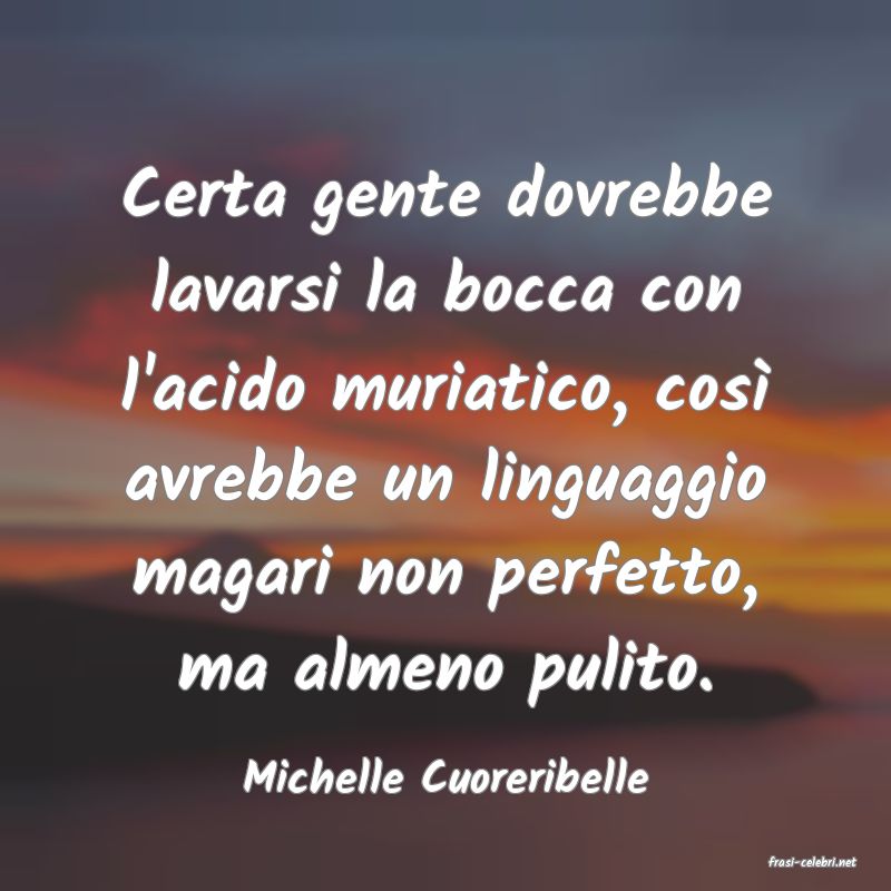 frasi di  Michelle Cuoreribelle
