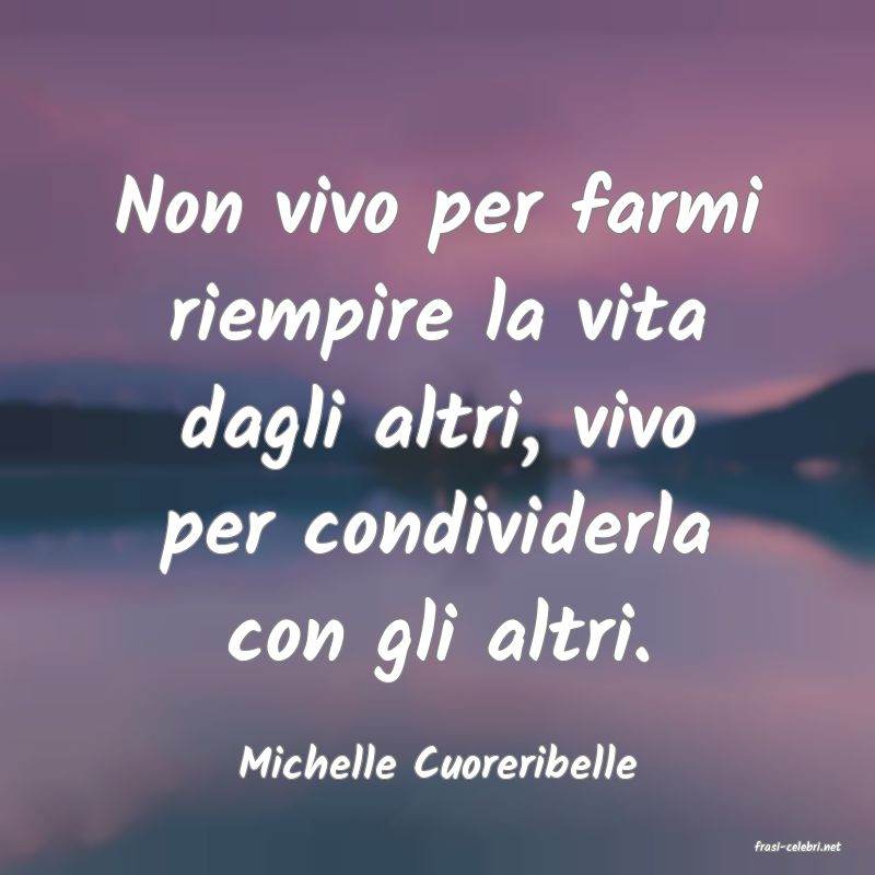 frasi di  Michelle Cuoreribelle
