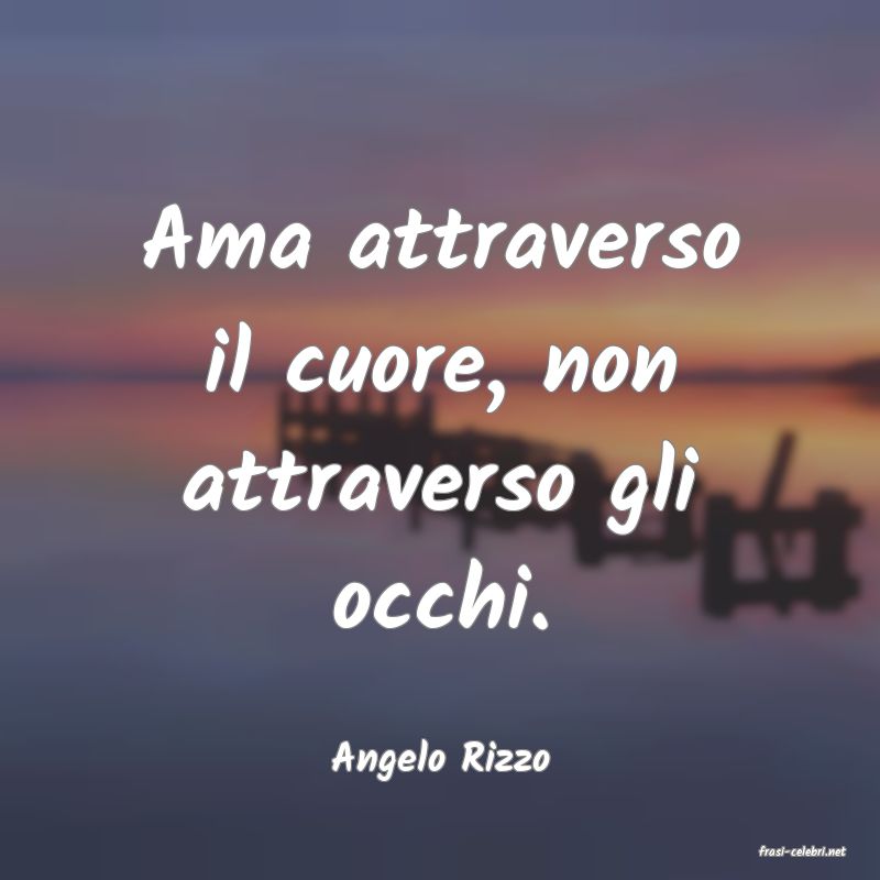 frasi di  Angelo Rizzo
