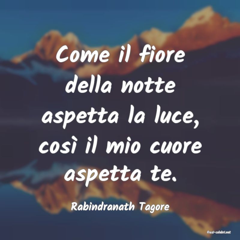 frasi di  Rabindranath Tagore
