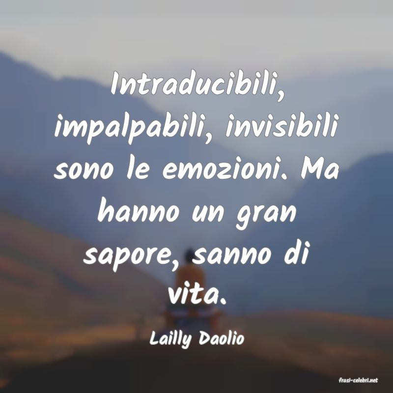 frasi di  Lailly Daolio
