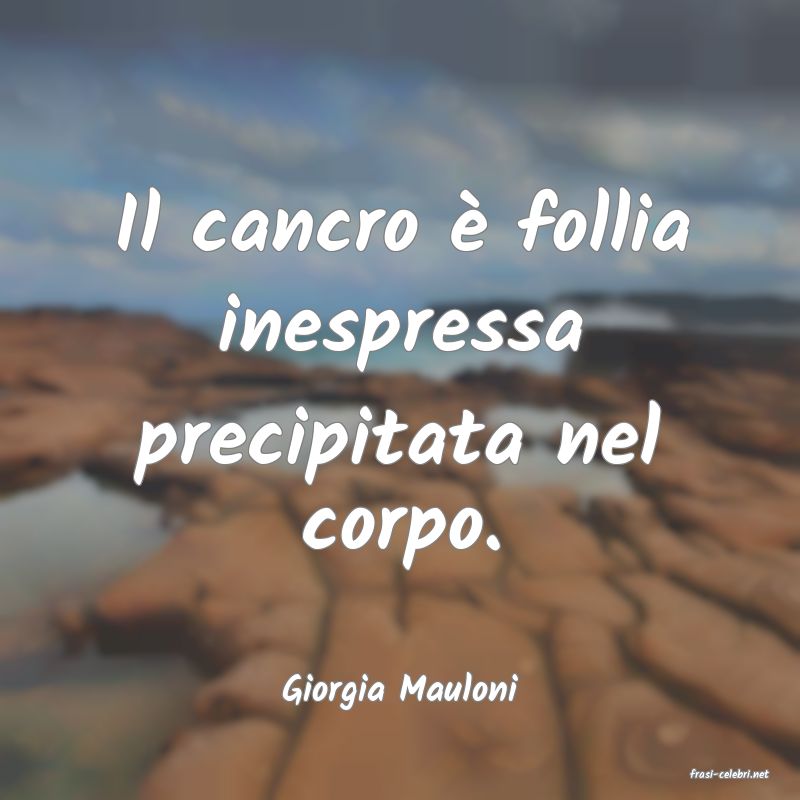 frasi di  Giorgia Mauloni
