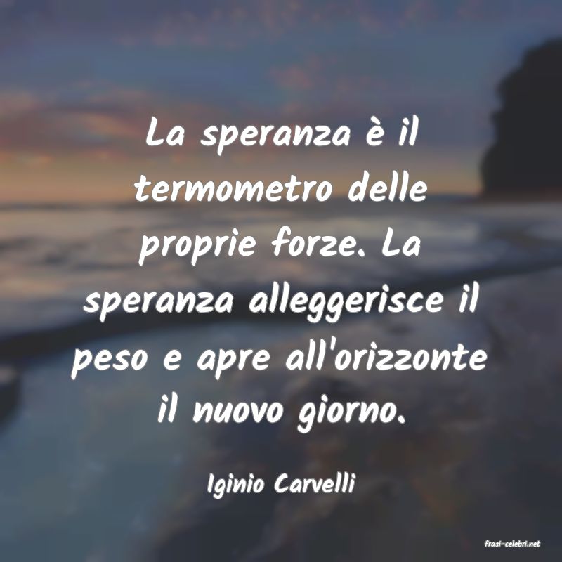 frasi di  Iginio Carvelli
