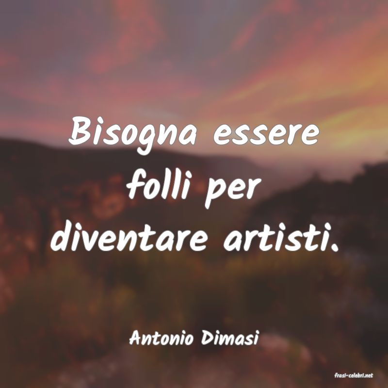 frasi di  Antonio Dimasi
