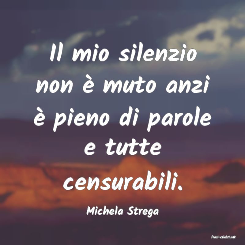frasi di  Michela Strega

