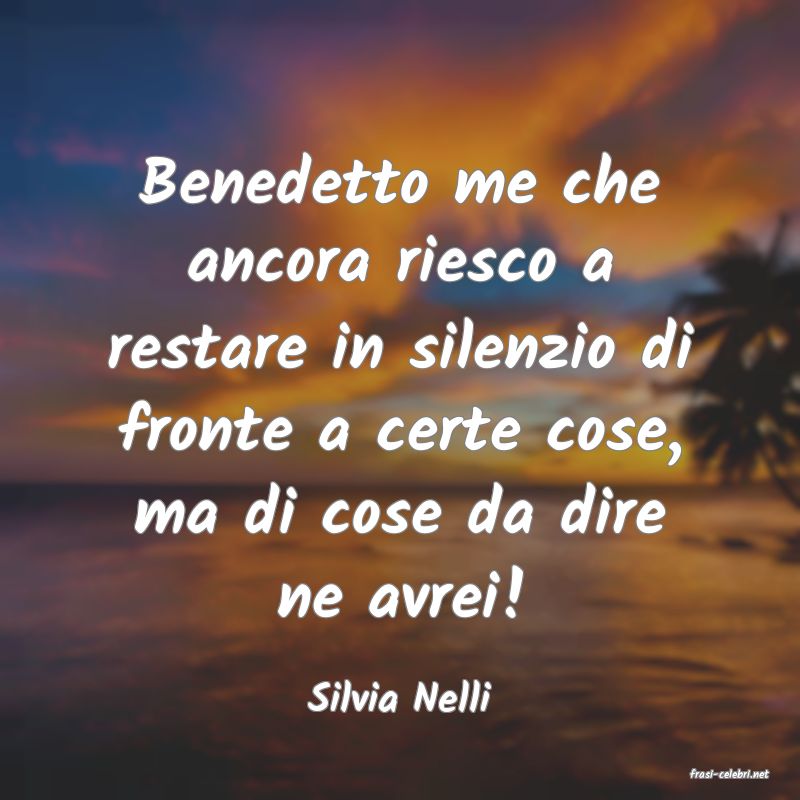 frasi di  Silvia Nelli
