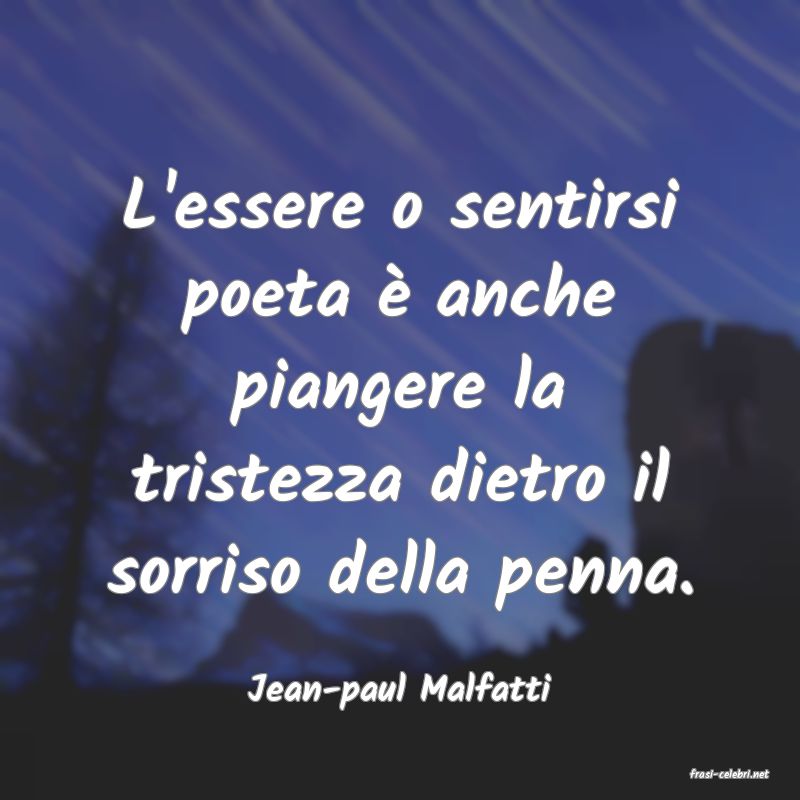 frasi di  Jean-paul Malfatti
