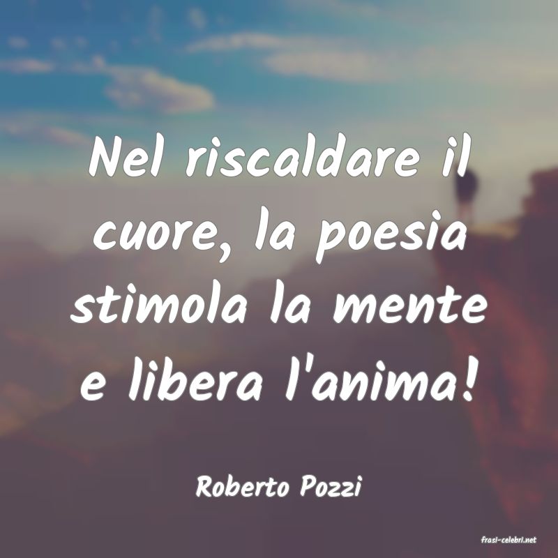 frasi di  Roberto Pozzi
