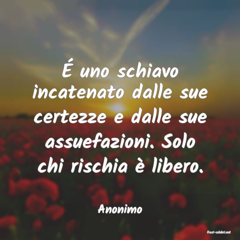 frasi di  Anonimo
