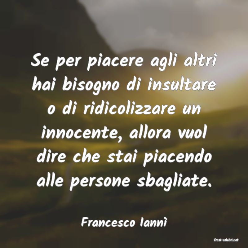 frasi di Francesco Iann