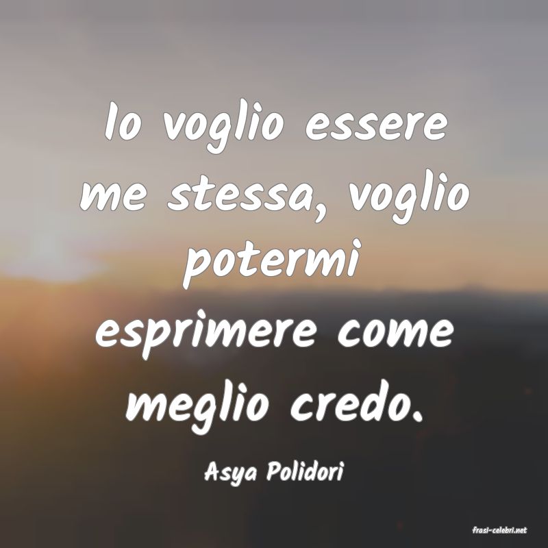 frasi di  Asya Polidori
