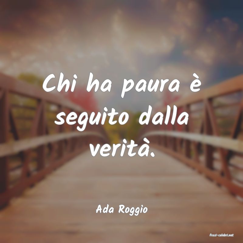 frasi di  Ada Roggio
