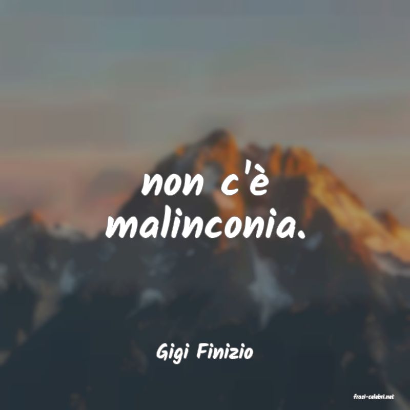 frasi di  Gigi Finizio
