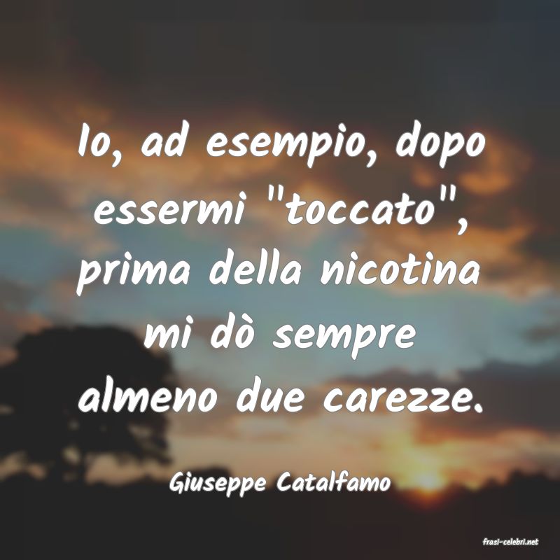 frasi di  Giuseppe Catalfamo
