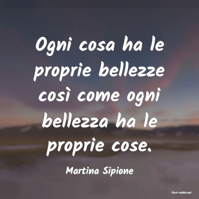 frasi di  Martina Sipione
