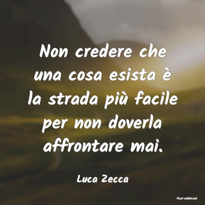 frasi di  Luca Zecca
