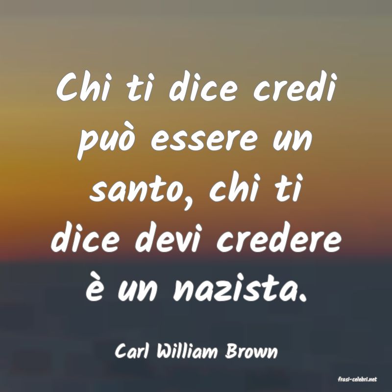 frasi di Carl William Brown