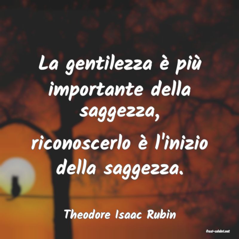 frasi di Theodore Isaac Rubin