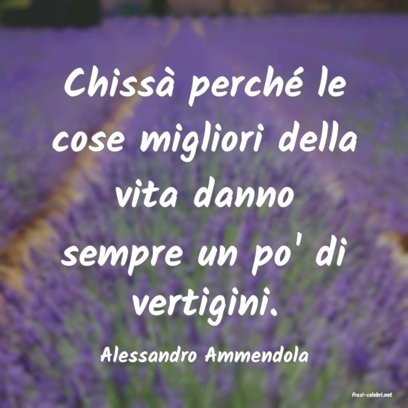frasi di  Alessandro Ammendola
