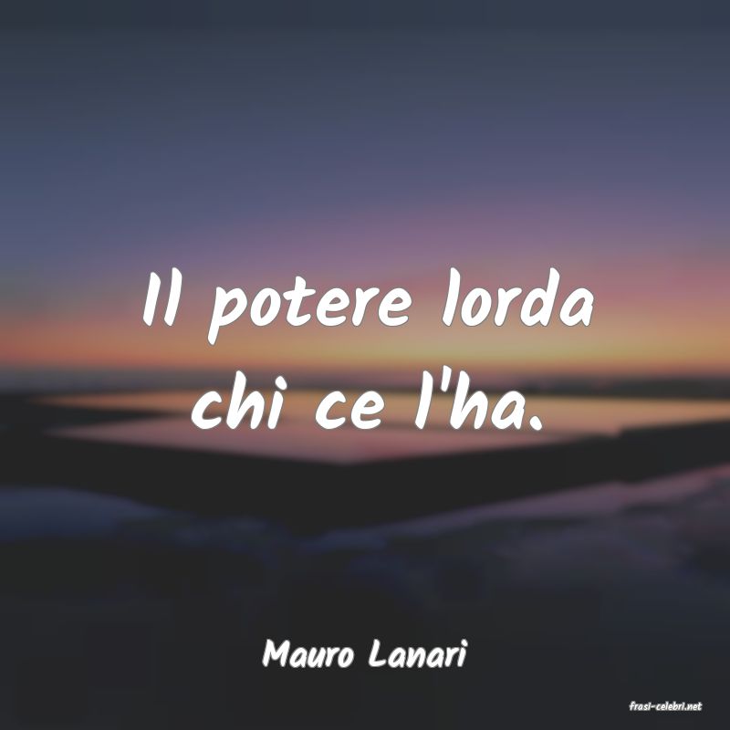 frasi di Mauro Lanari