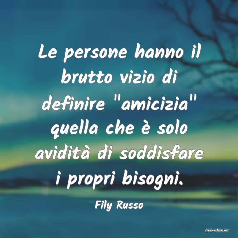 frasi di  Fily Russo
