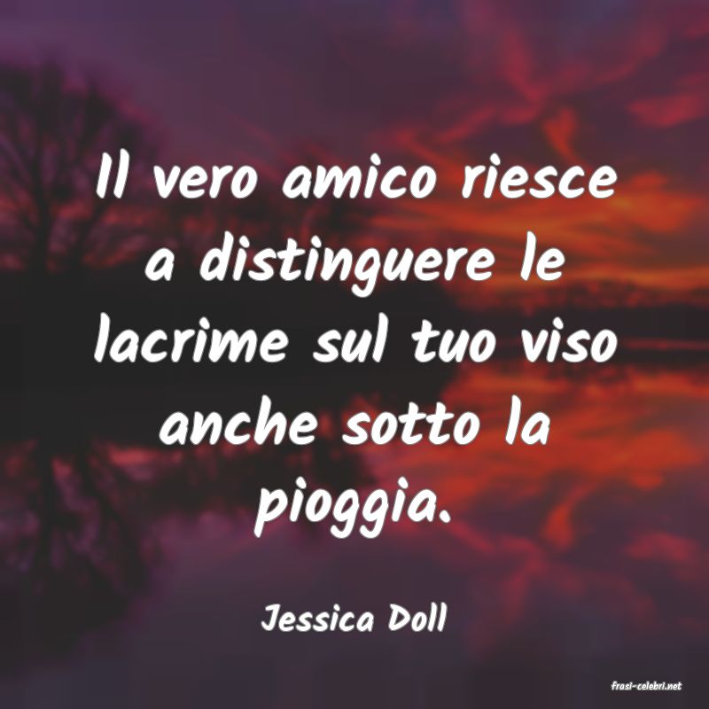 frasi di  Jessica Doll
